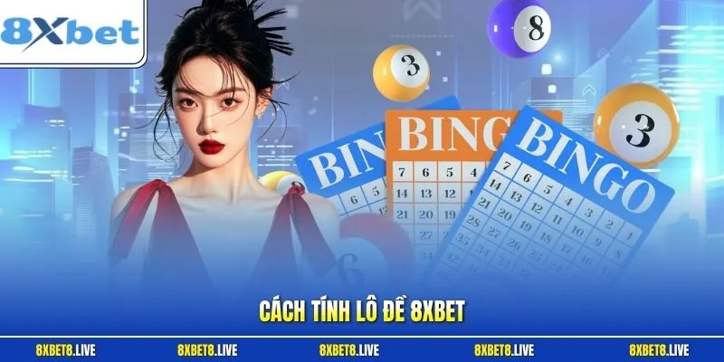 cách tính lô đề 8xbet